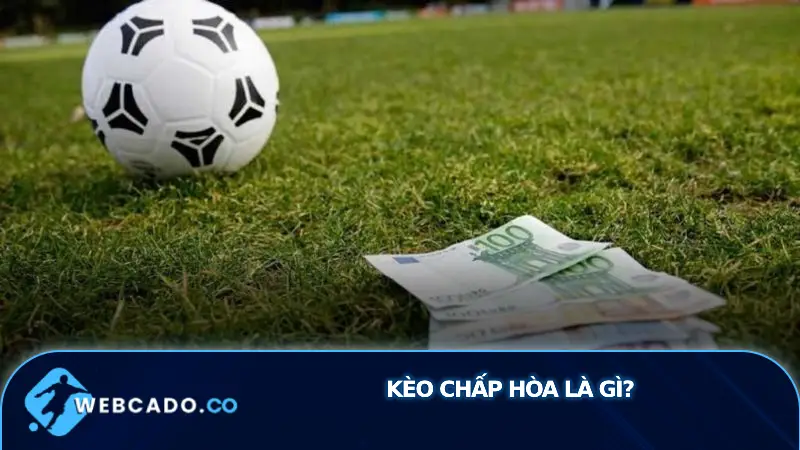 Kèo Chấp Hòa (0) Là Gì? Giải Thích Chi Tiết
